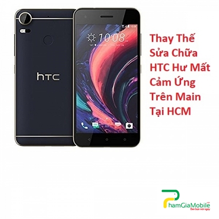 Thay Thế Sửa Chữa HTC 10 Pro Hư Mất Cảm Ứng Trên Main Tại HCM